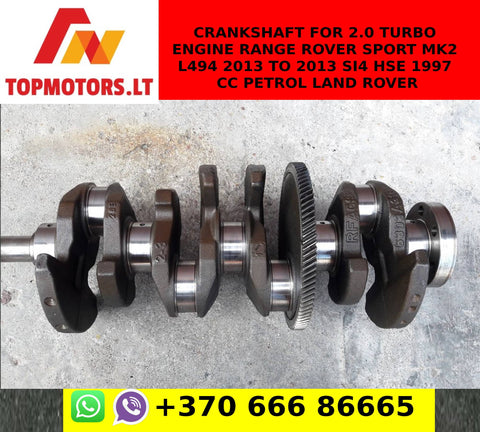 Crankshaft for 2.0 TURBO ENGINE RANGE ROVER SPORT MK2 L494 2013 TO 2013 SI4 HSE 1997 CC PETROL LAND ROVER