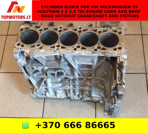 Cylinder Block For VW VOLKSWAGEN T5 Multivan 2.5 2,5 TDI Engine Code AXD Bare / Nude without Crankshaft and Pistons