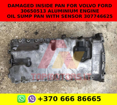 Damaged inside pan for volvo ford 30650513 Aluminium Engine Oil Sump Pan with sensor 307746625