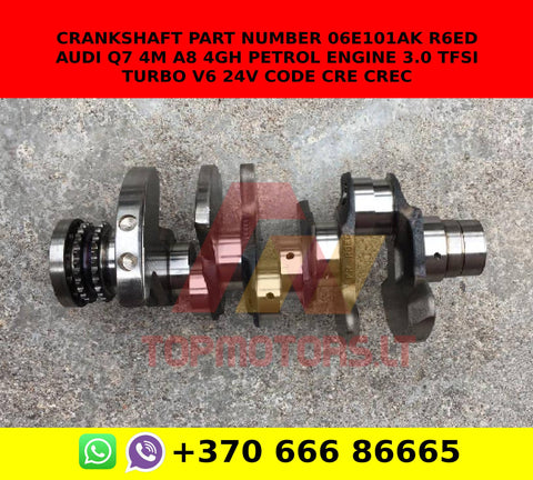 Crankshaft part number 06e101ak R6ED AUDI Q7 4M A8 4G/H petrol engine 3.0 TFSI TURBO V6 24V code CRE CREC