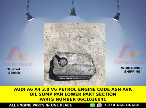 AUDI A6 A4 3.0 V6 PETROL ENGINE CODE ASN AVK OIL SUMP PAN LOWER PART SECTION PARTS NUMBER 06C103604C