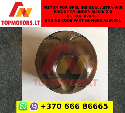 Piston for OPEL INSIGNIA ASTRA VXR ENGINE CYLINDER BLOCK 2.0 PETROL A20NFT  ENGINE CODE PART NUMBER A330061