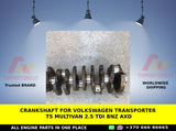 CRANKSHAFT FOR VOLKSWAGEN TRANSPORTER T5 MULTIVAN 2.5 TDI BNZ AXD