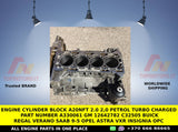 ENGINE CYLINDER BLOCK A20NFT 2.0 2,0 PETROL TURBO CHARGED PART NUMBER A330061 GM 12642782 C32505 BUICK REGAL VERANO SAAB 9-5 opel astra vxr insignia opc