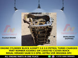 ENGINE CYLINDER BLOCK A20NFT 2.0 2,0 PETROL TURBO CHARGED PART NUMBER A330061 GM 12642782 C32505 BUICK REGAL VERANO SAAB 9-5 opel astra vxr insignia opc