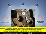 ENGINE CYLINDER BLOCK A20NFT 2.0 2,0 PETROL TURBO CHARGED PART NUMBER A330061 GM 12642782 C32505 BUICK REGAL VERANO SAAB 9-5 opel astra vxr insignia opc