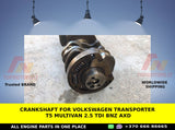 CRANKSHAFT FOR VOLKSWAGEN TRANSPORTER T5 MULTIVAN 2.5 TDI BNZ AXD