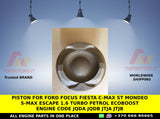 PISTON FOR FORD FOCUS FIESTA C-MAX ST mondeo s-max escape 1.6 TURBO PETROL ECOBOOST ENGINE CODE JQDA JQDB JTJA JTJB