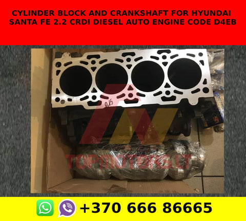 CYLINDER BLOCK AND CRANKSHAFT FOR HYUNDAI SANTA FE 2.2 CRDI DIESEL AUTO ENGINE CODE D4EB