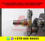 2016-2020 SUZUKI VITARA 1.4 BOOSTER JET PETROL CRANKSHAFT 682J K14C SX4 s-cross SWIFT