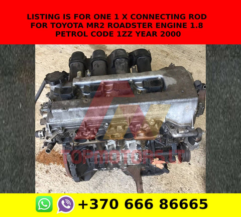 Listing is for one 1 x connecting rod for Toyota MR2 Roadster Engine 1.8 petrol code 1zz year 2000