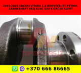 2016-2020 SUZUKI VITARA 1.4 BOOSTER JET PETROL CRANKSHAFT 682J K14C SX4 s-cross SWIFT