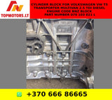 Cylinder Block For VOLKSWAGEN VW T5 TRANSPORTER MULTIVAN 2.5 TDI DIESEL ENGINE CODE BNZ BLOCK PART NUMBER 070 103 021 L
