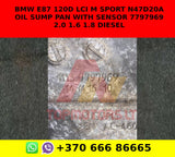 BMW E87 120D LCI M SPORT N47D20A OIL SUMP PAN WITH SENSOR 7797969 2.0 1.6 1.8 diesel