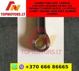 Connecting rod / conrod for OPEL INSIGNIA ASTRA VXR ENGINE CYLINDER BLOCK 2.0 PETROL A20NFT ENGINE CODE PART NUMBER A330061