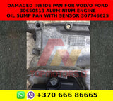 Damaged inside pan for volvo ford 30650513 Aluminium Engine Oil Sump Pan with sensor 307746625