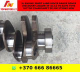 3L ENGINE 306DT LAND ROVER RANGE ROVER DISCOVERY JAGUAR XF XJ 3.0 V6 SDV6 TDV6 MOTOR CRANKSHAFT 90 MM STROKE NEW