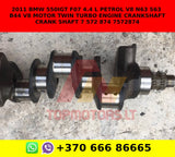 2011 BMW 550iGT F07 4.4 L PETROL V8 N63 S63 B44 V8 MOTOR TWIN TURBO ENGINE CRANKSHAFT CRANK SHAFT 7 572 874 7572874