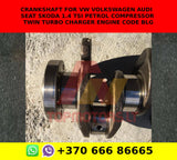 Crankshaft for VW VOLKSWAGEN AUDI SEAT SKODA 1.4 TSI petrol COMPRESSOR TWIN TURBO CHARGER ENGINE CODE BLG