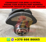 Crankshaft for bmw 3.0 petrol engine code b58b30a part numbers 764325704 7643257 04 7643-258 / 7643258