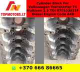 Cylinder Block For Volkswagen Transporter T5 Multivan 2.5 TDI 070103021F Diesel Engine Code AXD