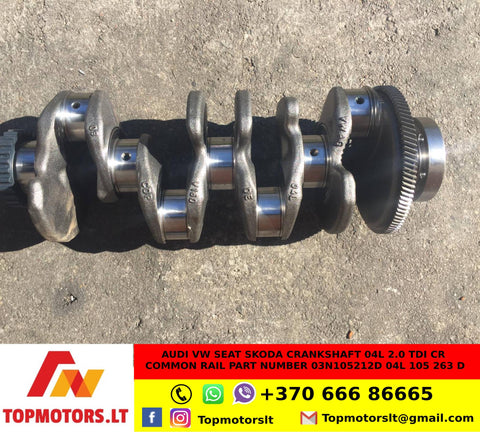 Audi VW Seat Skoda crankshaft 04L 2.0 TDI CR common rail part number 03N105212D 04L 105 263 D