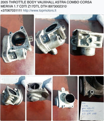 2005 THROTTLE BODY VAUXHALL ASTRA COMBO CORSA MERIVA 1.7 CDTI Z17DTL DTH 8973002310