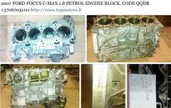 2007 FORD FOCUS C-MAX 1.8 PETROL ENGINE BLOCK, CODE QQDB +37067031111 http://www.topmotors.lt
