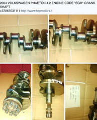 2004 VOLKSWAGEN PHAETON 4.2 V8 ENGINE CODE "BGH" CRANK SHAFT