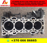 Cylinder Block For Ford Focus Galaxy S-MAX C-MAX 2.0 Petrol  Engine Code AODA Part Number RF4M5Q-6015FF Q4NRA